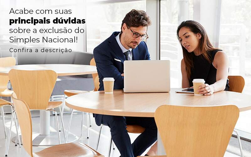 Acaba Com Suas Principais Duvidas Sobre A Exclusao Do Simples Nacional Post (1) Quero Montar Uma Empresa - Regulariza Portal