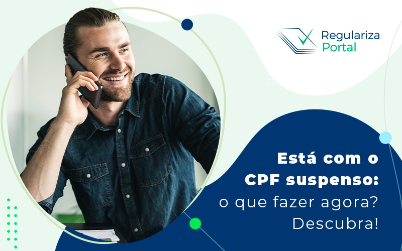 Esta Com O Cpf Suspenso O Que Fazer Agora Descubra Blog - Regulariza Portal